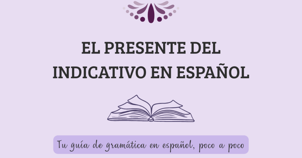 El presente del indicativo en español