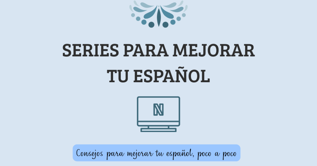 Series para mejorar tu español (con guía de&nbsp;vocabulario)