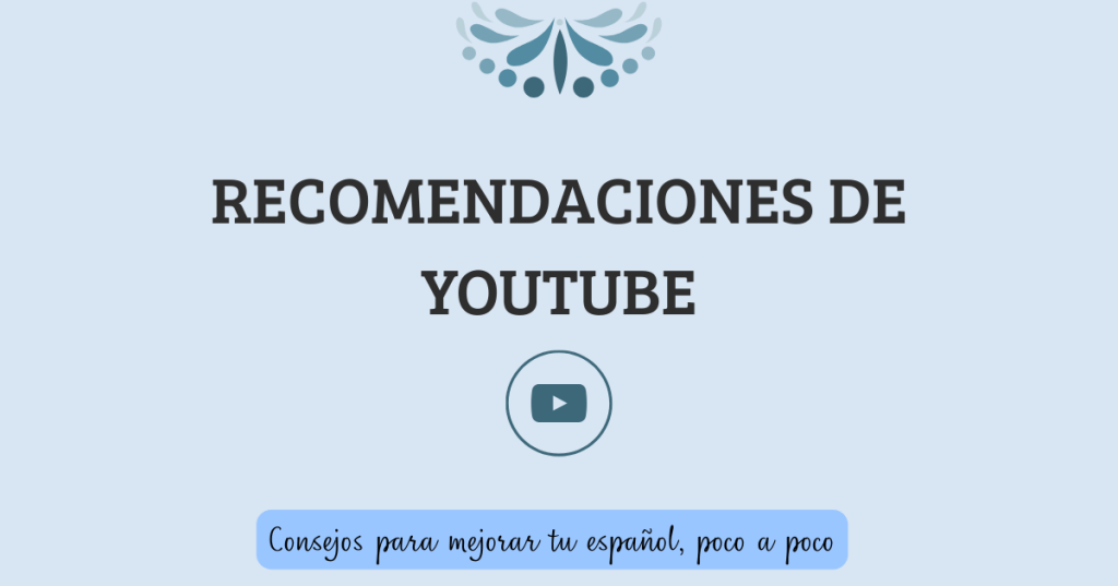 Recomendaciones de YouTube para aprender español